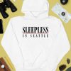 Sleepless In Seattle Shirt4