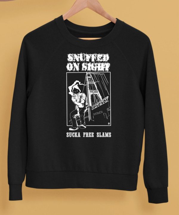 Snuffed On Sight Sucka Free Slams Shirt5