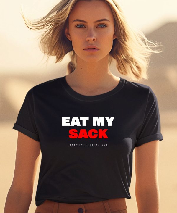 Stevewilldoit Eat My Sack Shirt