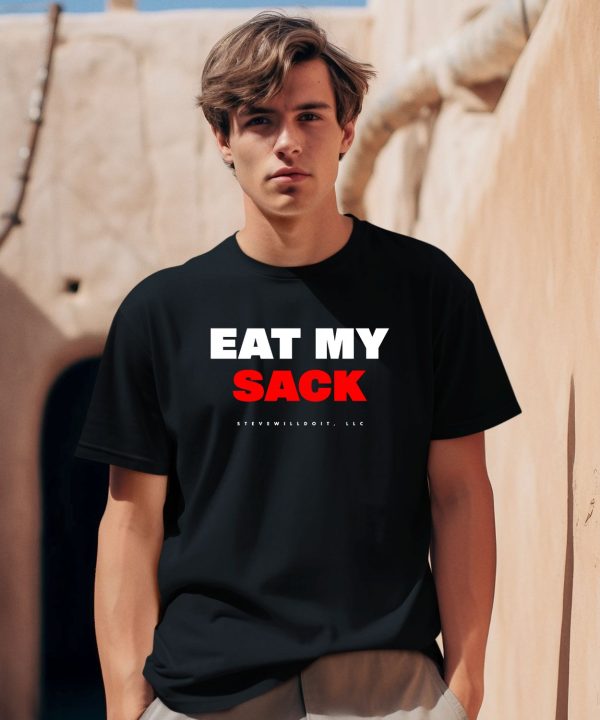 Stevewilldoit Eat My Sack Shirt0