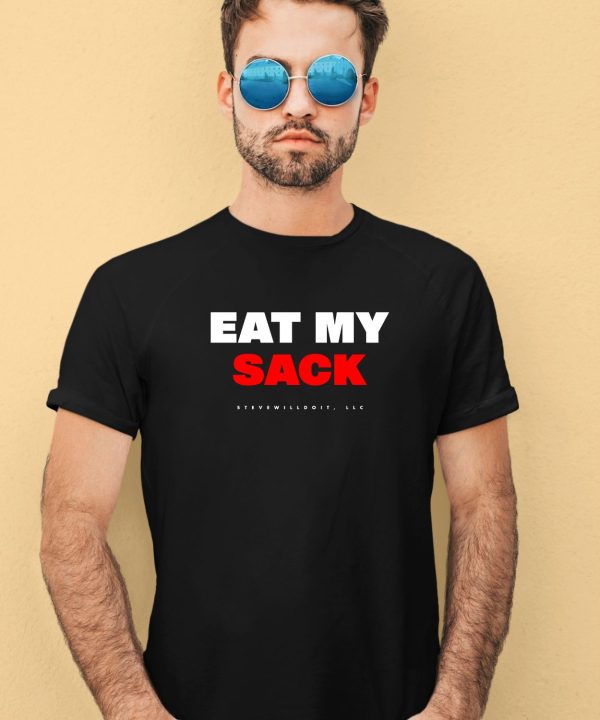 Stevewilldoit Eat My Sack Shirt1