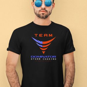 Team Dominator Storm Chasing American Original Shirt