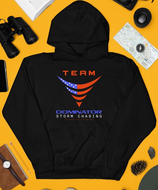 Team Dominator Storm Chasing American Original Shirt4