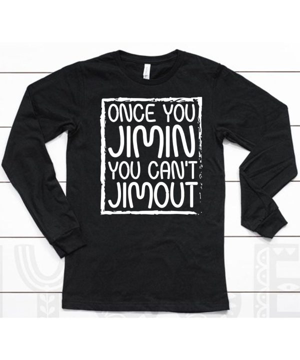 Tetris Wearing Once You Jimin You Cant Jimout Shirt6 1