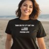 Thank God The Left Cant Aim Freedom Lives Shirt3