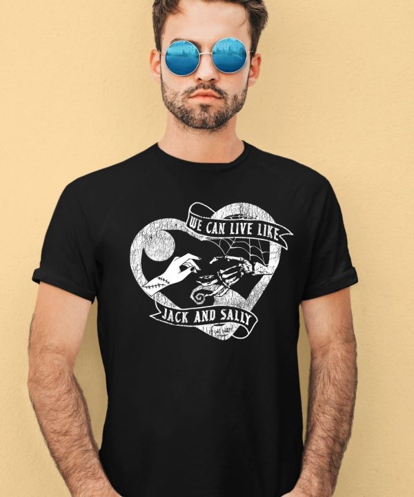 The Lost Bros We Can Live Like Jack And Sally Shirt