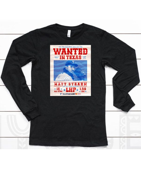 The Philadelphia Phillies Are Wanted In Texas Matt Strahm July 16 2024 Shirt6