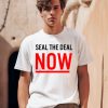 The Protesters Wearing Seal The Deal Now Shirt0