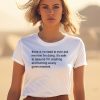 There Is No Need To Ever Ask Me How Im Doing Shirt1