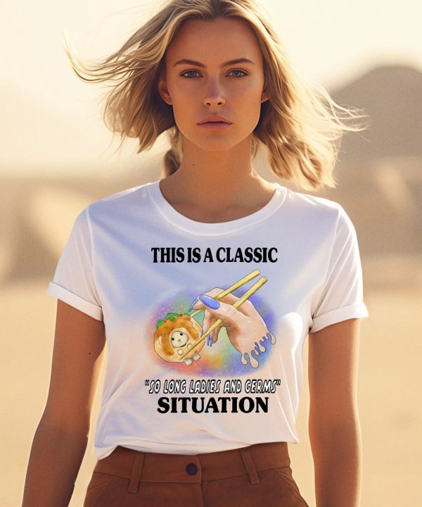 This Is A Classic So Long Ladies And Germs Situation Shirt1