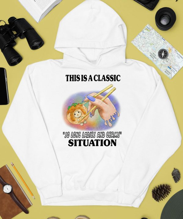 This Is A Classic So Long Ladies And Germs Situation Shirt4