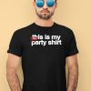 This Is My Rd Party Shirt Shirt1