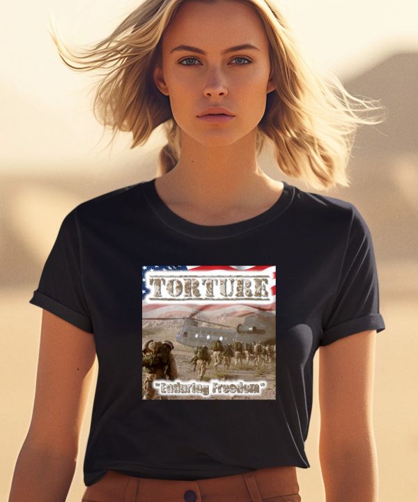 Torture Enduring Freedom Shirt2