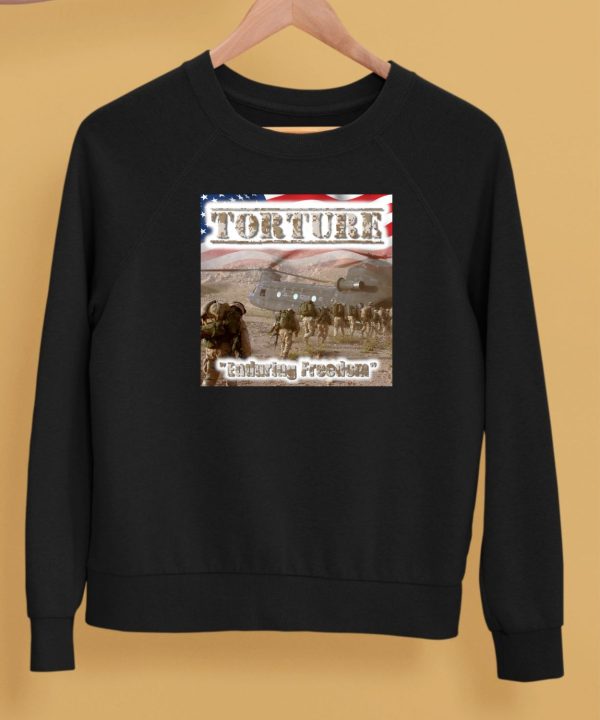 Torture Enduring Freedom Shirt5