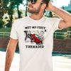 Twisters Glen Powell Not My First Tornadeo Shirt3