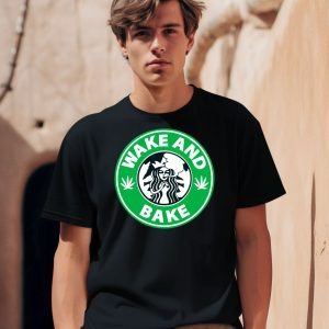 Wake And Bake Starbucks Weed Shirt