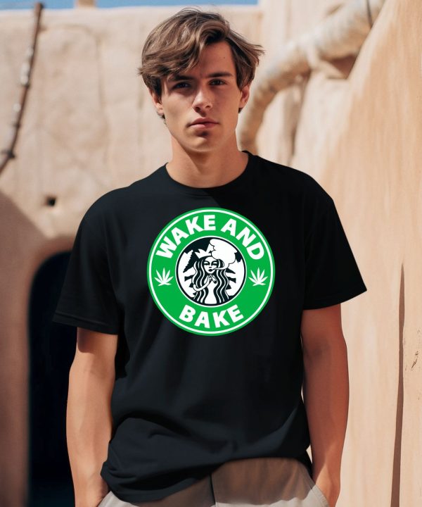 Wake And Bake Starbucks Weed Shirt