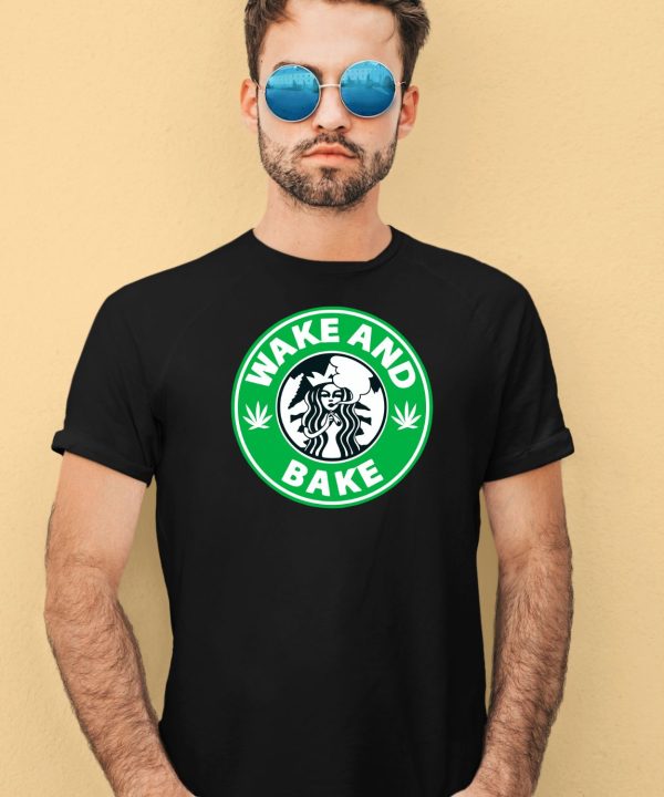 Wake And Bake Starbucks Weed Shirt1