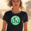 Wake And Bake Starbucks Weed Shirt2