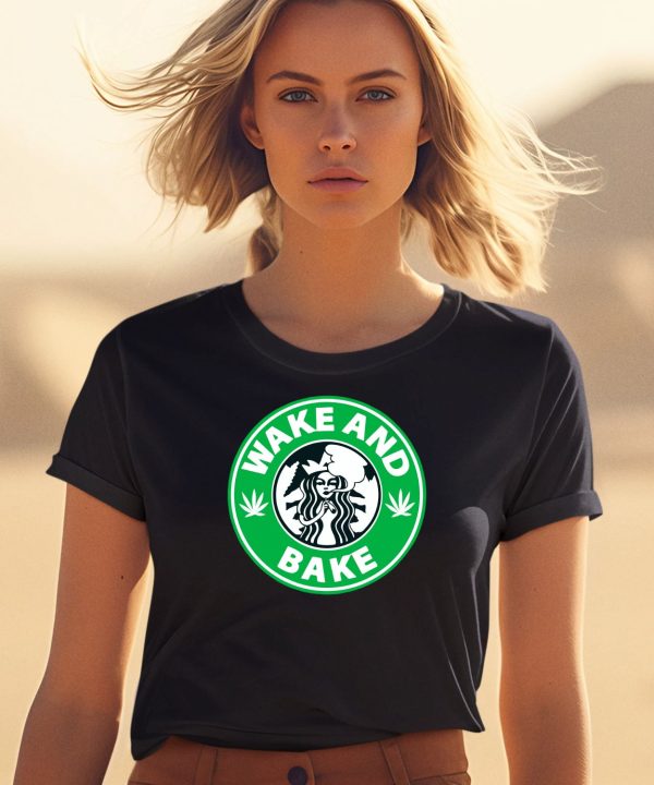 Wake And Bake Starbucks Weed Shirt2