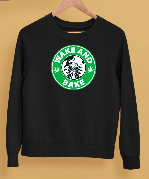 Wake And Bake Starbucks Weed Shirt5