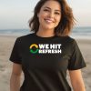 We Hit Refresh Shirt3