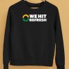 We Hit Refresh Shirt5