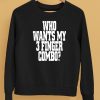 Who Wants My 3 Finger Combo Shirt5