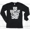 Who Wants My 3 Finger Combo Shirt6