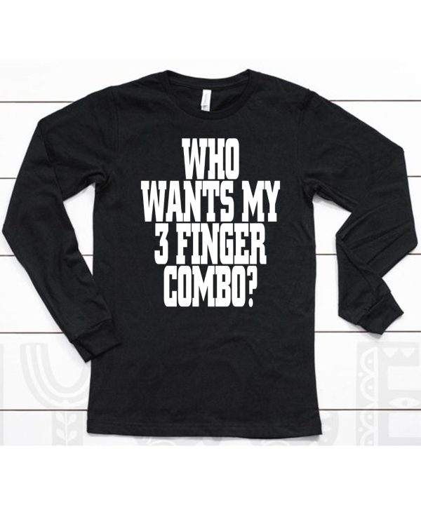 Who Wants My 3 Finger Combo Shirt6