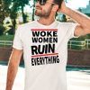 Woke Women Ruin Everything Shirt3