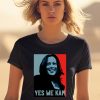 Yes We Kamala Harris Shirt2