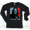 Yes We Kamala Harris Shirt6