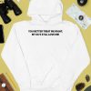 You Better Treat Me Right My Exs Still Love Me Shirt4