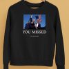 You Missed Trump Tom Macdonald Shirt5