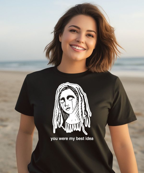 You Were My Best Idea Shirt3