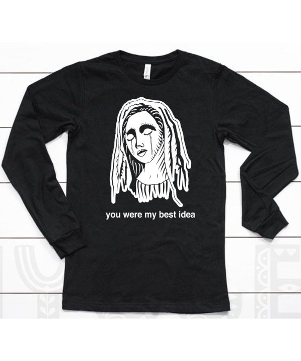 You Were My Best Idea Shirt6