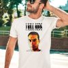 42Dailyy I Kill Kids Shirt3