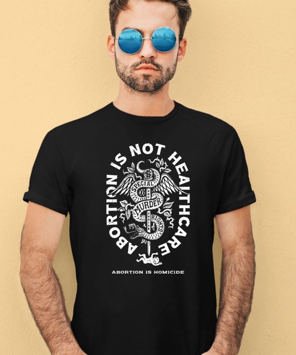 Abolitionists Rising Abortion Is Not Healthcare Shirt1