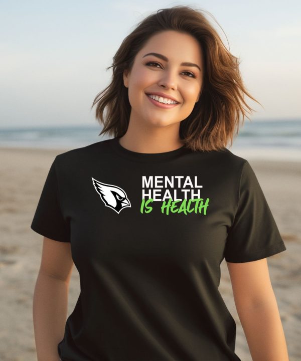 Arizona Cardinals Mental Health Is Health Shirt3