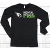 Arizona Cardinals Mental Health Is Health Shirt6