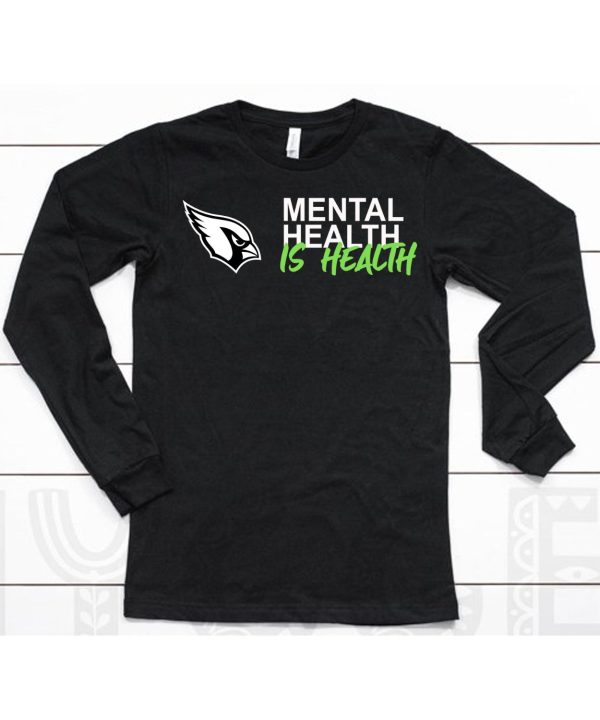 Arizona Cardinals Mental Health Is Health Shirt6