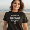 Assholes Live Forever Its Not An Addiction Until Youve Sucked Dich For It Shirt3