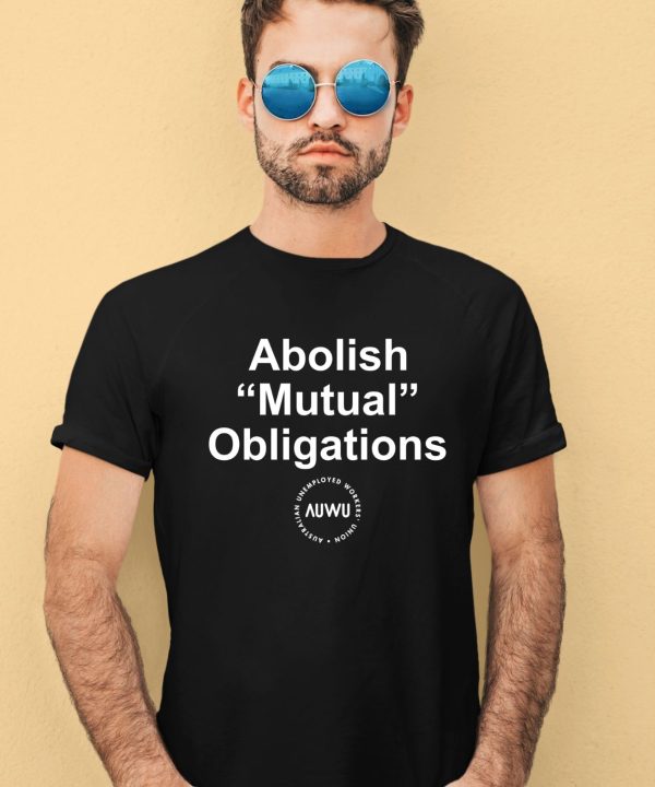 Auwu Abolish Mutual Obligations Shirt1