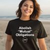 Auwu Abolish Mutual Obligations Shirt3