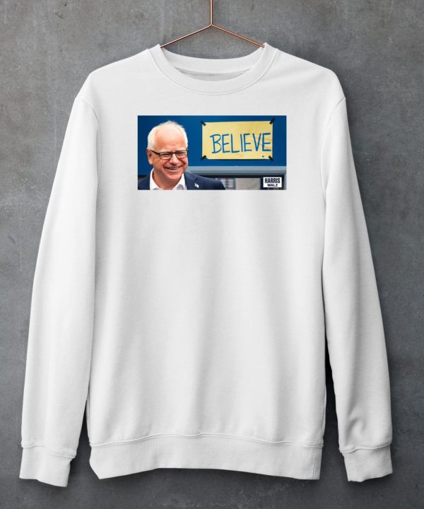 Believe Harris Walz Shirt5