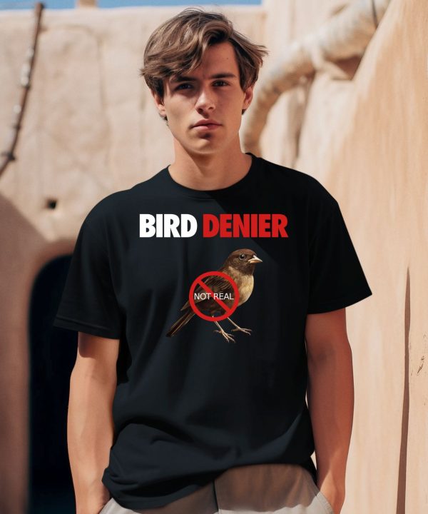 Bird Denier Not Real Shirt