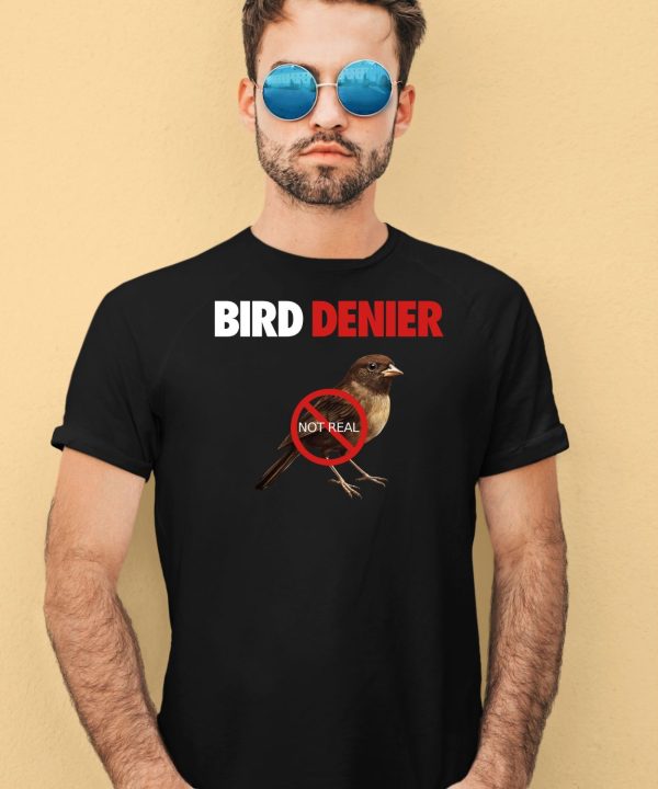 Bird Denier Not Real Shirt1