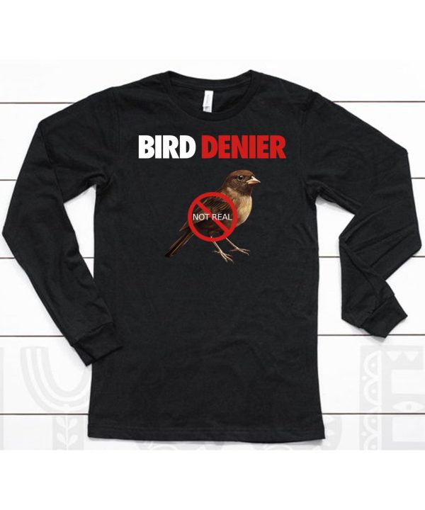 Bird Denier Not Real Shirt6