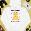 Born To Yap Forced To Stfu Bear Shirt4